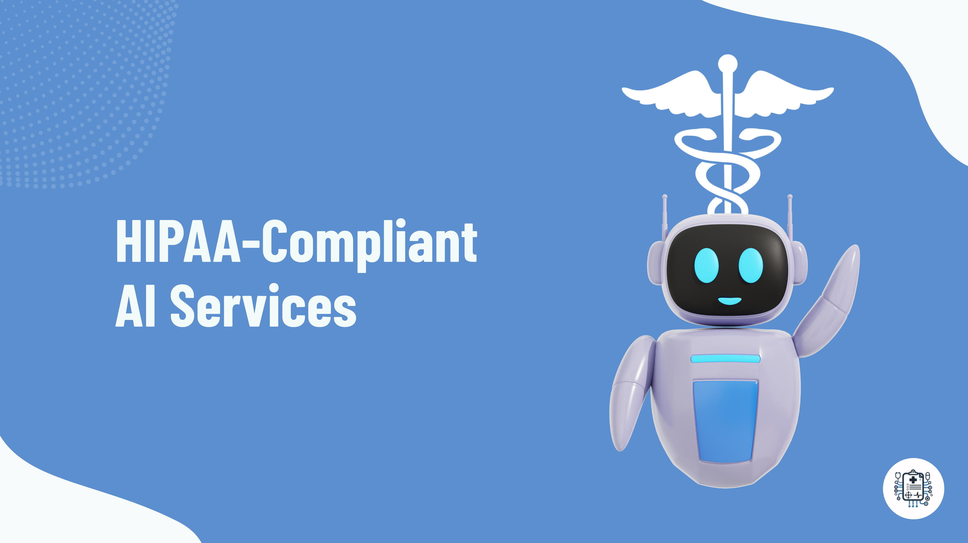 Choosing HIPAA-Compliant AI Services